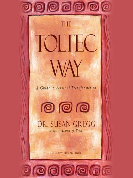 Title details for The Toltec Way by Susan Gregg - Available